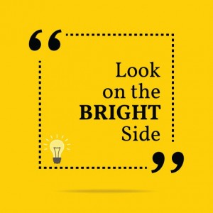 Look on the bright side in your career.